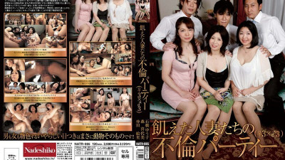 NATR-085 Adultery party of hungry housewives (3 females x 3 males)